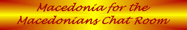 Macedonia for the Macedonians Chat Room